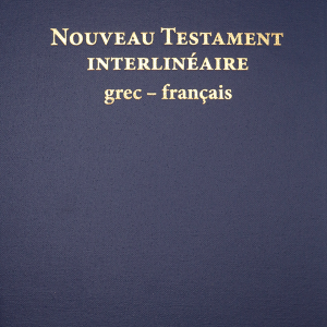 Nouveau Testament interlinéaire grec/français (Nestle-Aland NA28)