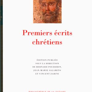 Premiers écrits chrétiens - Bibliothèque de la Pléiade